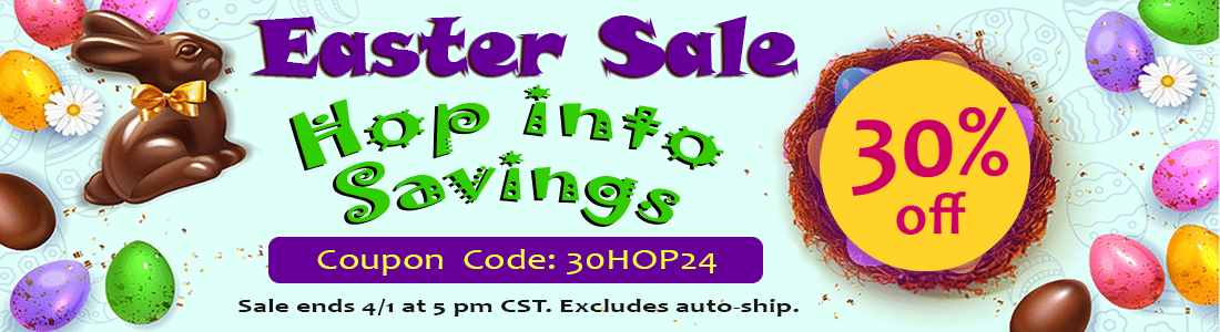 Hop into 30% savings during our Easter Sale! Use coupon code 30HOP24. Excludes auto-ship. Sale ends 4/1/2024 at 5pm CST.