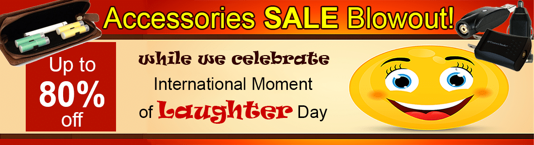 Up to 80% off 21st e-cig Accessories USB Wall Charger, USB Car Charger, and carrying cases. Laugh your way to savings while we celebrate International Moment of Laughter Day! No Coupon Needed!